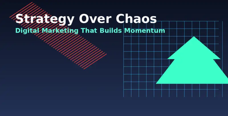 strategy_over_chaos_digital_marketing
